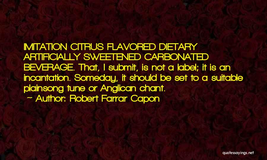 Farrar Quotes By Robert Farrar Capon