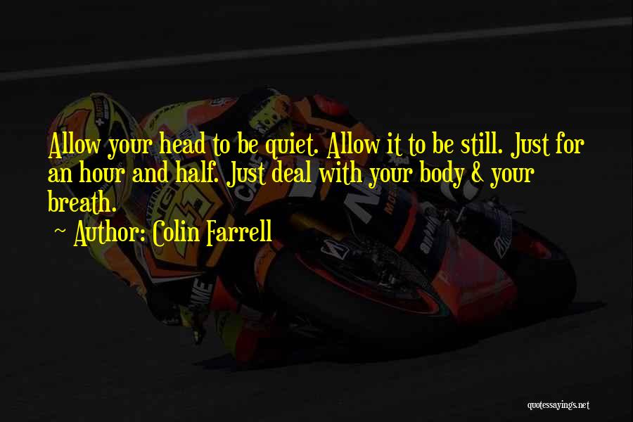 Farrell Quotes By Colin Farrell