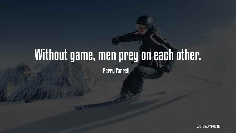 Farrell Quotes By Perry Farrell