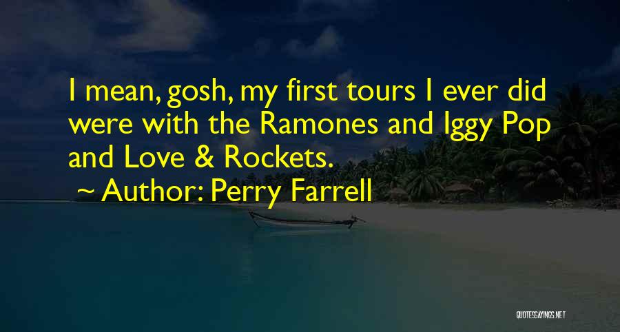 Farrell Quotes By Perry Farrell