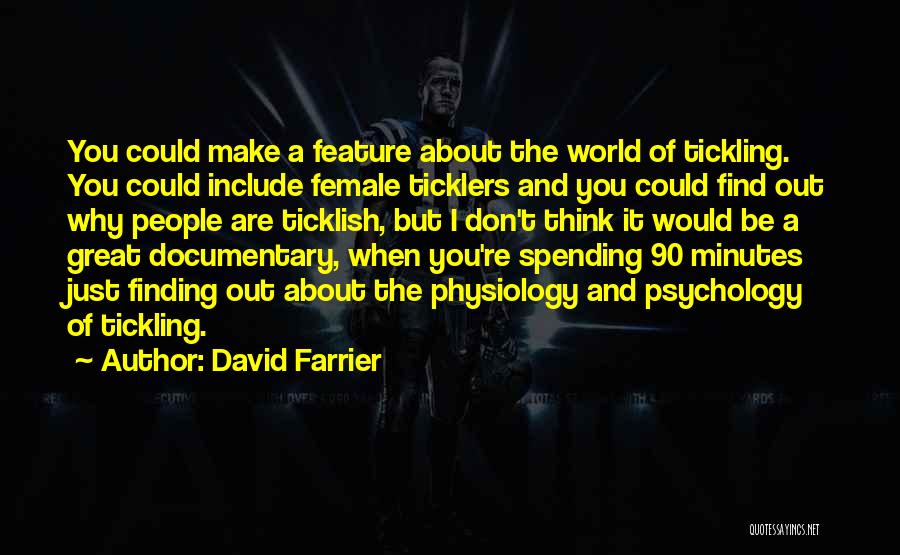 Farrier Quotes By David Farrier