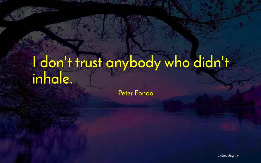 Farsantes Capitulos Quotes By Peter Fonda Farsantes Capitulos Quotes By Peter Fonda