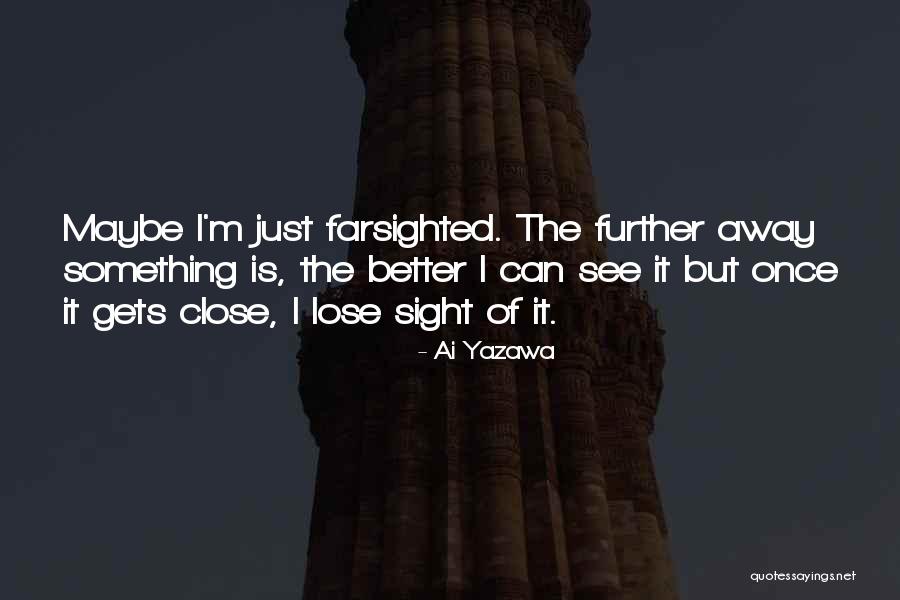 Farsighted Quotes By Ai Yazawa