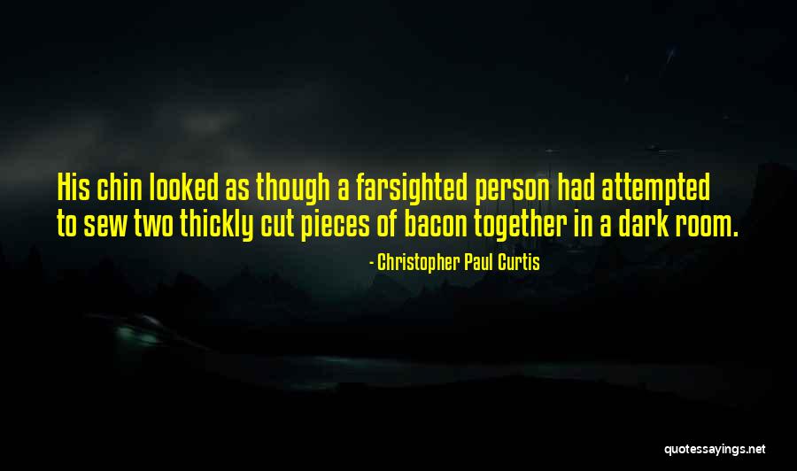 Farsighted Quotes By Christopher Paul Curtis Farsighted Quotes By Christopher Paul Curtis