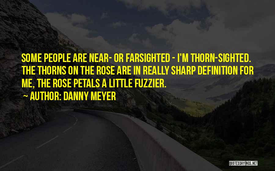 Farsighted Quotes By Danny Meyer