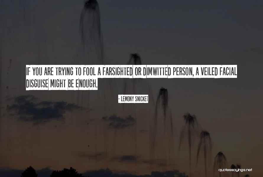 Farsighted Quotes By Lemony Snicket Farsighted Quotes By Lemony Snicket