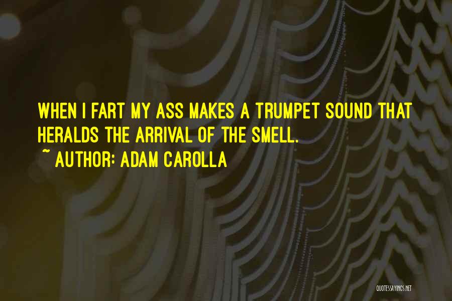 Fart Smell Quotes By Adam Carolla