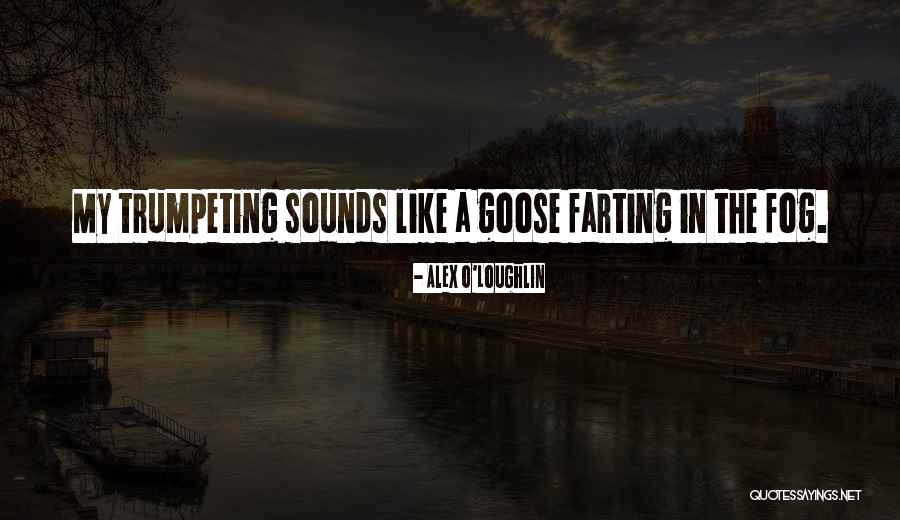 Farting Like A Quotes By Alex O'Loughlin Farting Like A Quotes By Alex O'Loughlin