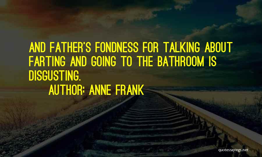 Farting Quotes By Anne Frank