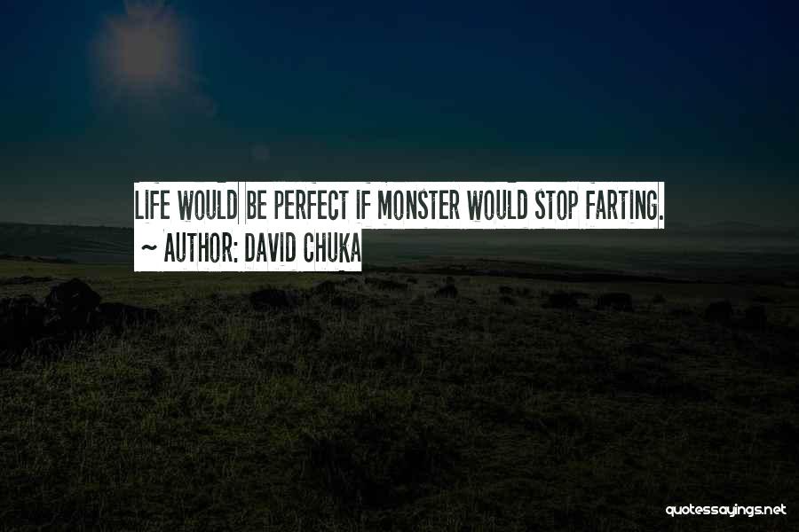 Farting Quotes By David Chuka