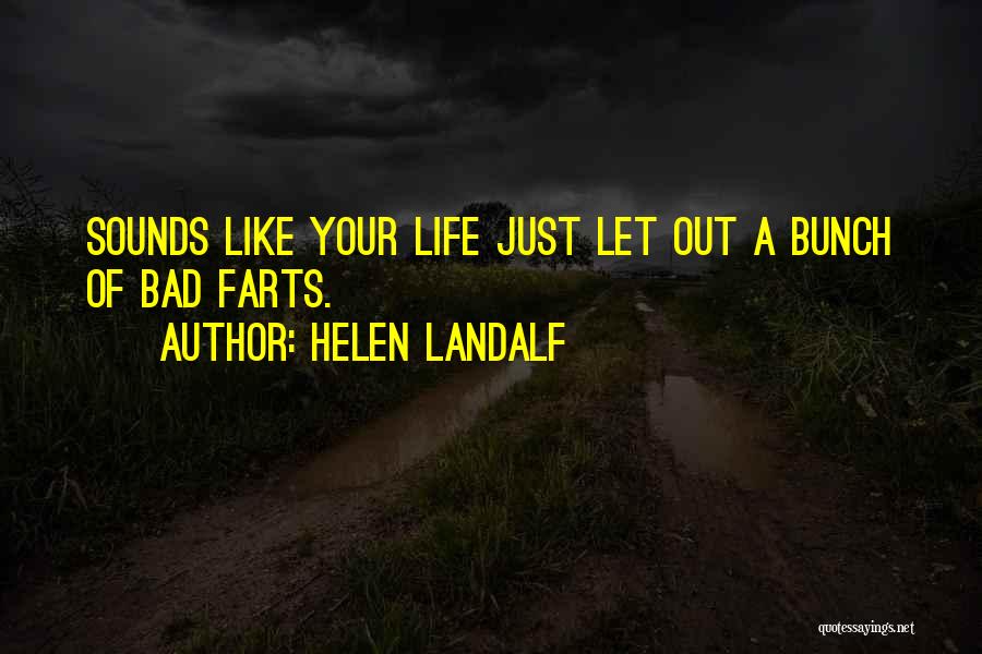 Farts Are Like Quotes By Helen Landalf