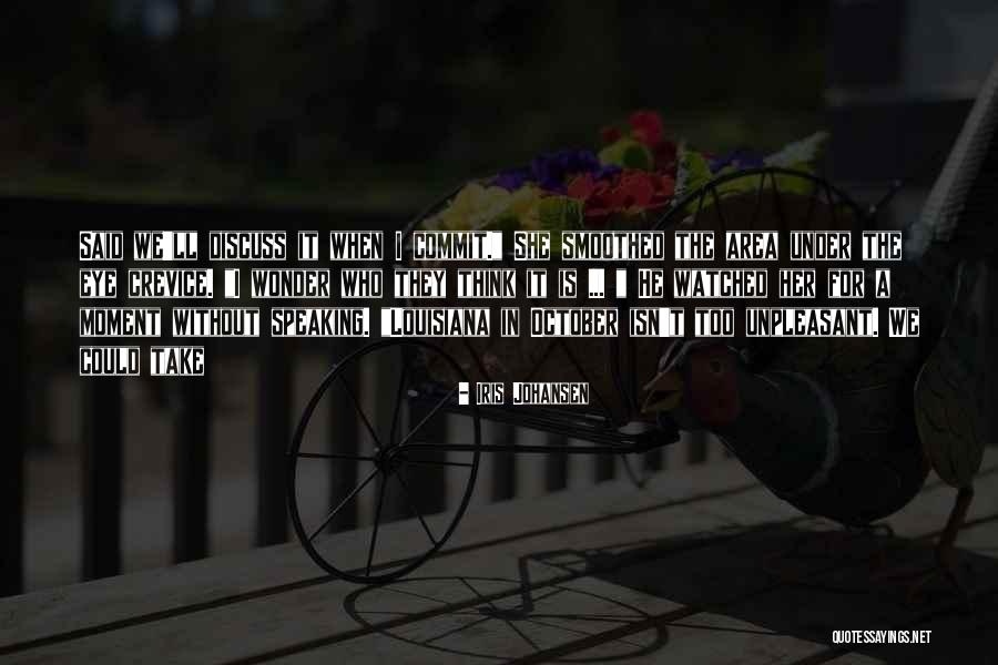 Farwah Mirza Quotes By Iris Johansen Farwah Mirza Quotes By Iris Johansen