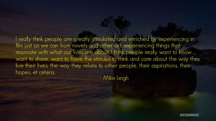 Faryal Makhdoom Quotes By Mike Leigh Faryal Makhdoom Quotes By Mike Leigh
