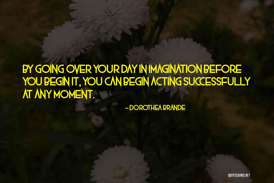 Farzana Naz Quotes By Dorothea Brande Farzana Naz Quotes By Dorothea Brande