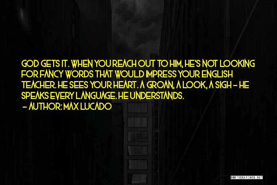 Fasaria Gia Quotes By Max Lucado