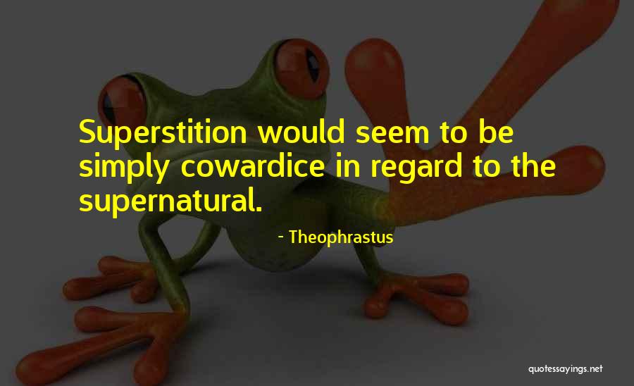 Faschaniecesta Quotes By Theophrastus Faschaniecesta Quotes By Theophrastus