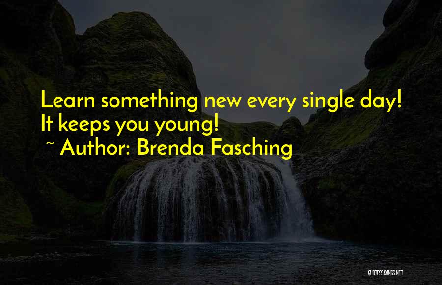 Fasching Quotes By Brenda Fasching
