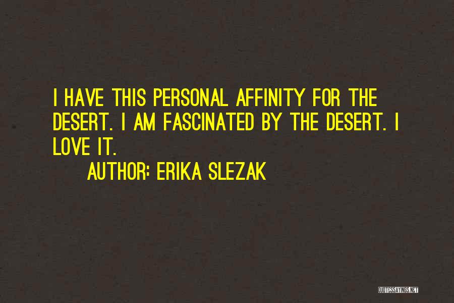 Fascinated Love Quotes By Erika Slezak