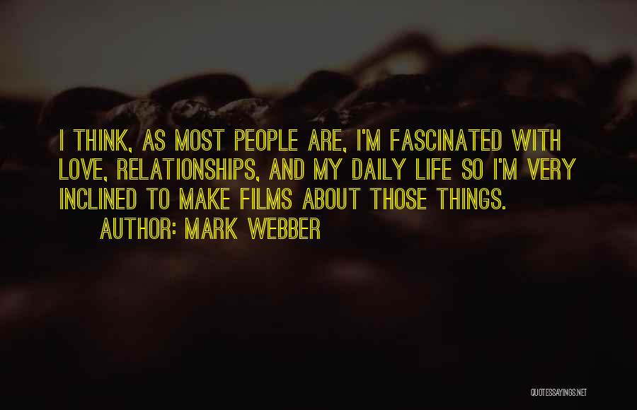 Fascinated Love Quotes By Mark Webber