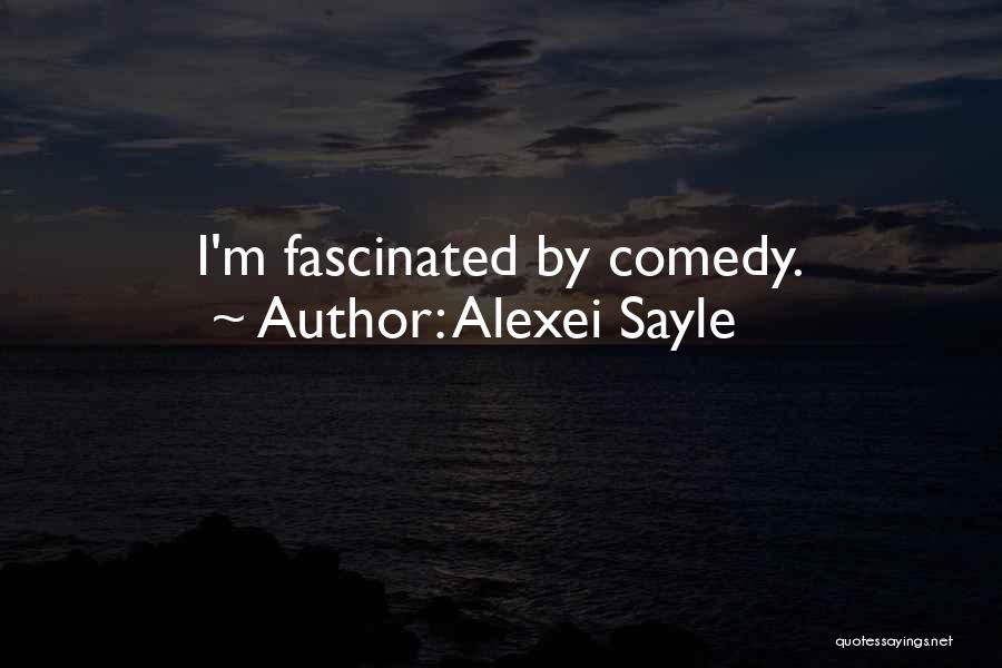 Fascinated Quotes By Alexei Sayle