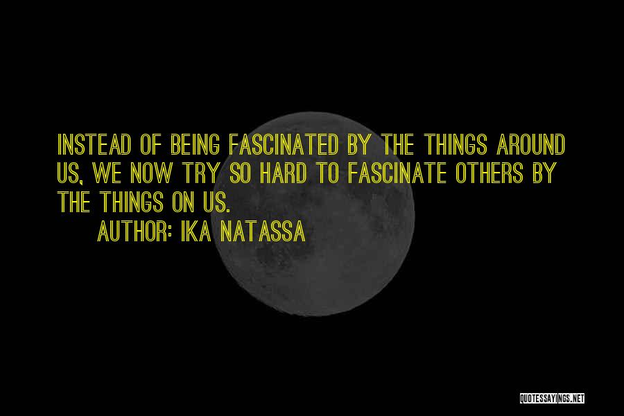 Fascinated Quotes By Ika Natassa