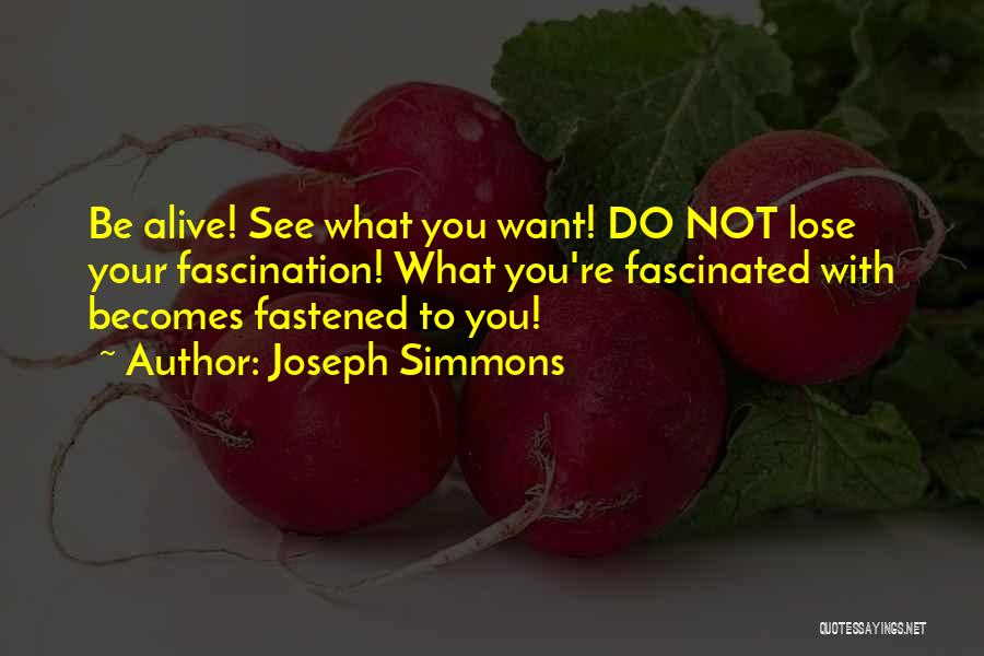 Fascinated Quotes By Joseph Simmons