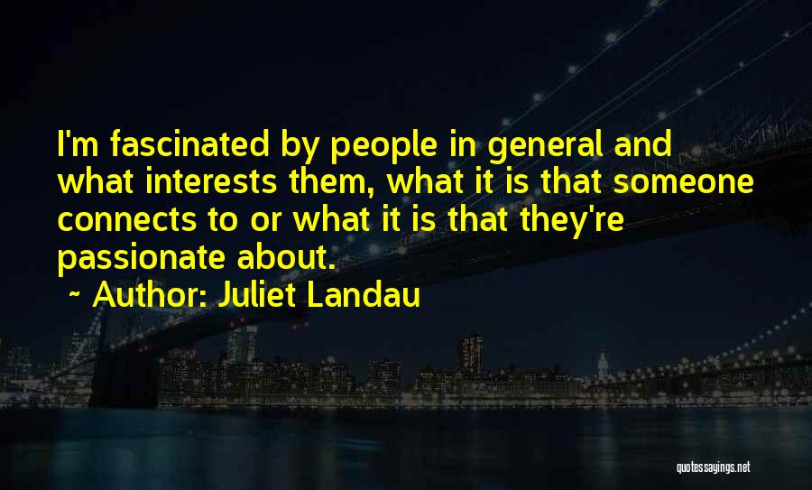 Fascinated Quotes By Juliet Landau