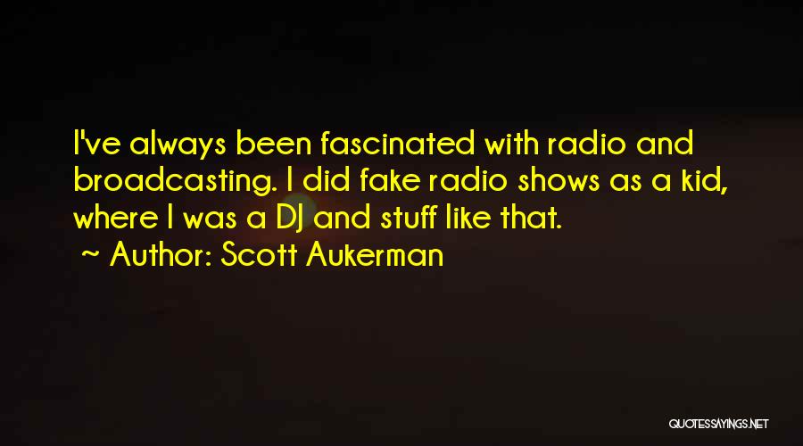 Fascinated Quotes By Scott Aukerman