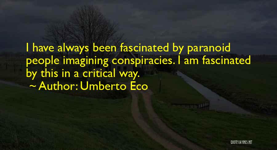 Fascinated Quotes By Umberto Eco