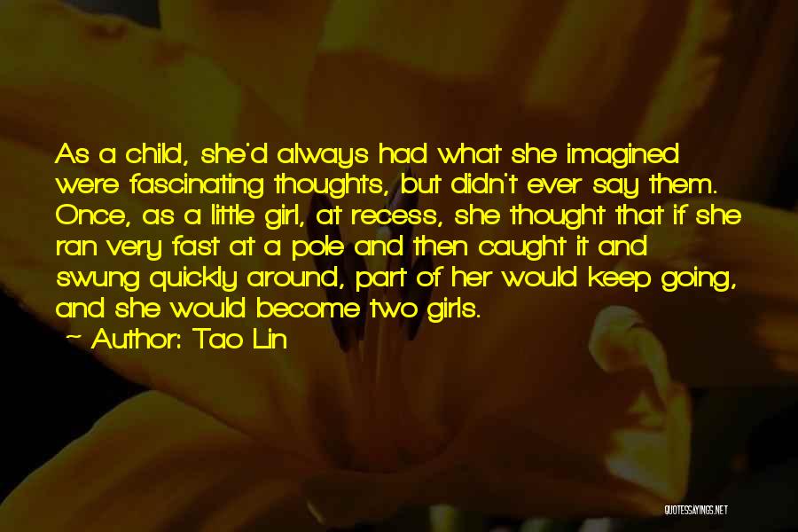 Fascinating Girl Quotes By Tao Lin