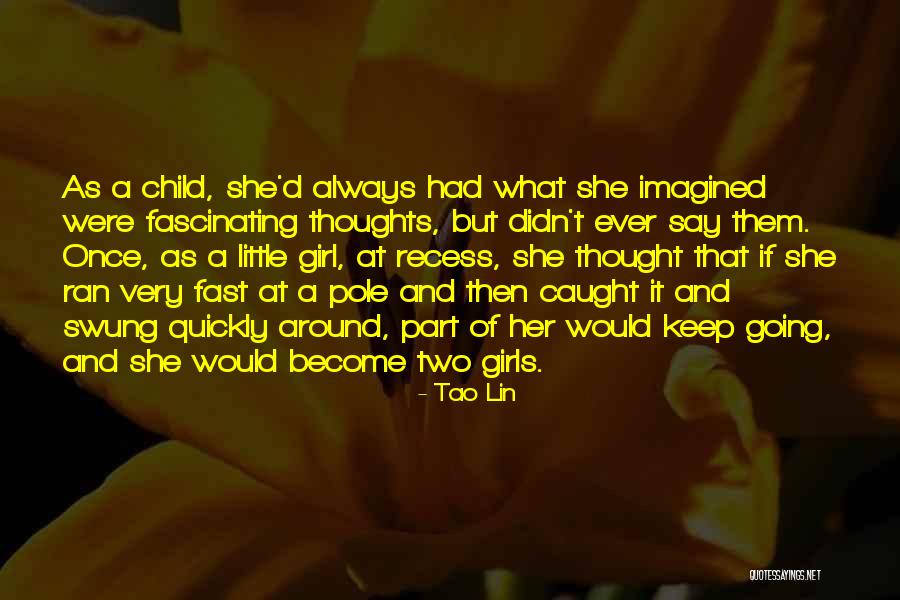 Fascinating Girl Quotes By Tao Lin Fascinating Girl Quotes By Tao Lin