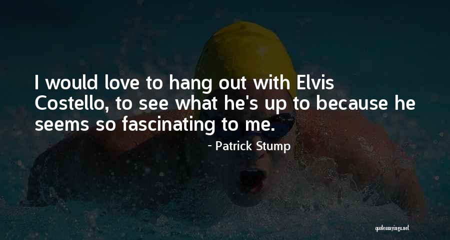 Fascinating Love Quotes By Patrick Stump Fascinating Love Quotes By Patrick Stump