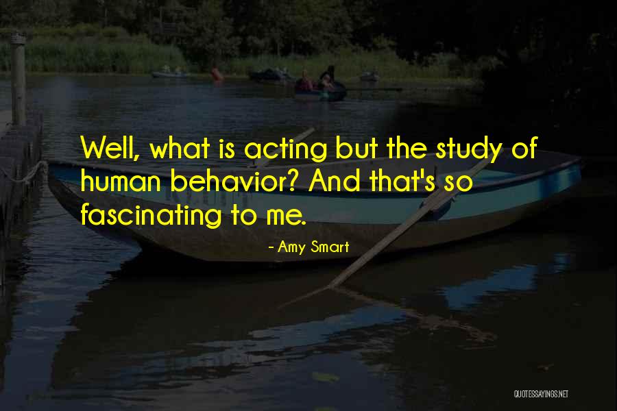Fascinating Me Quotes By Amy Smart Fascinating Me Quotes By Amy Smart