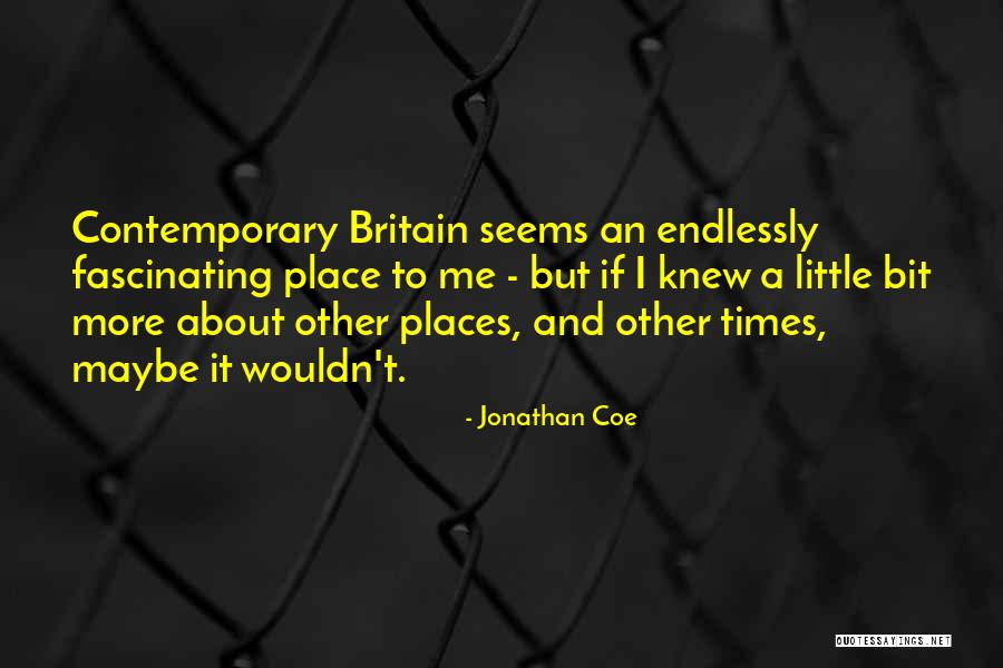 Fascinating Me Quotes By Jonathan Coe Fascinating Me Quotes By Jonathan Coe