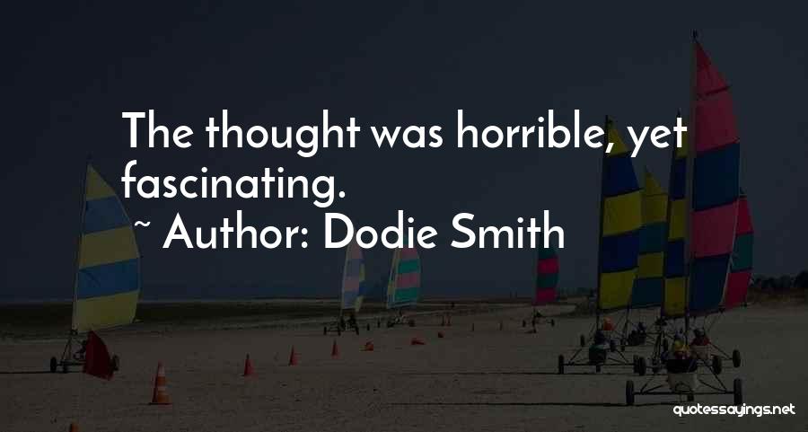 Fascinating Quotes By Dodie Smith