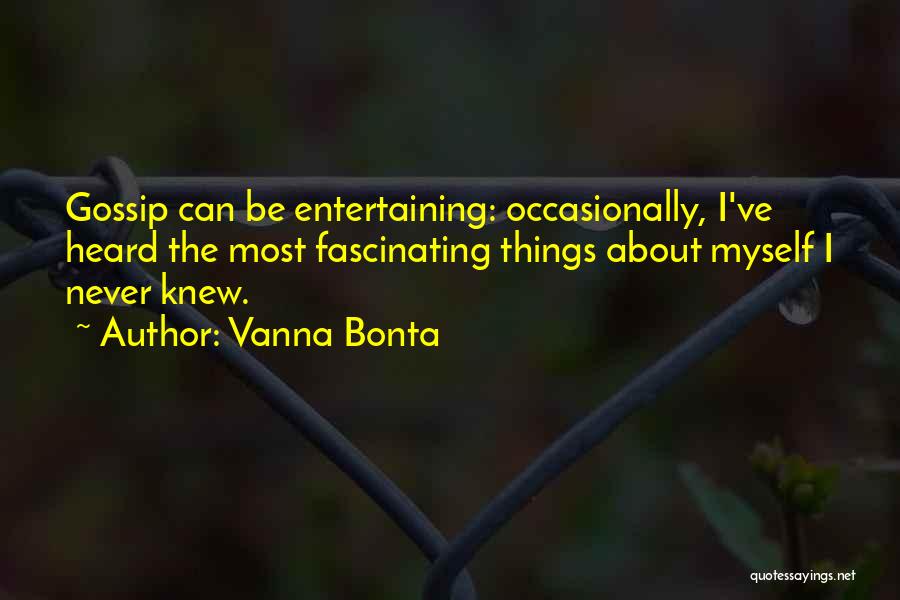 Fascinating Quotes By Vanna Bonta