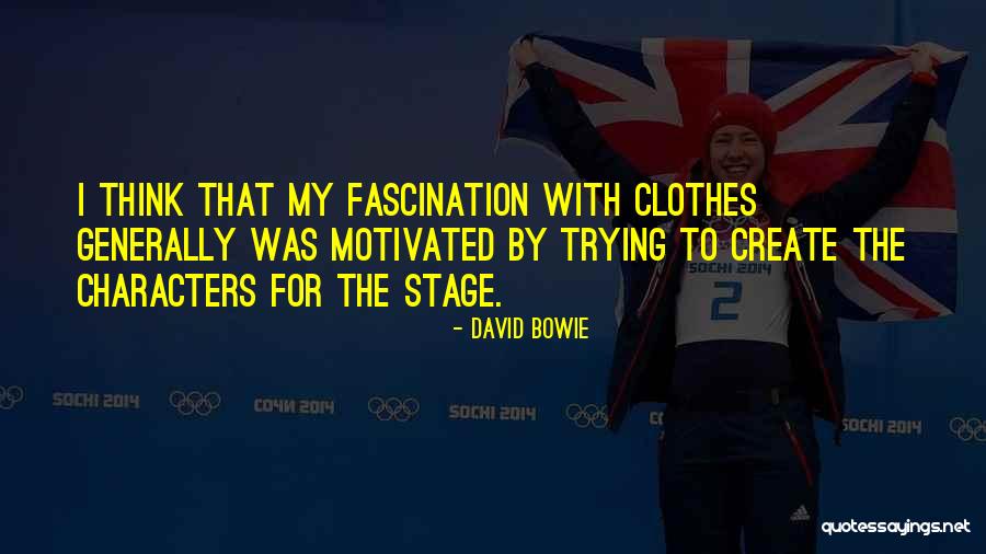 Fascination For Or With Quotes By David Bowie Fascination For Or With Quotes By David Bowie