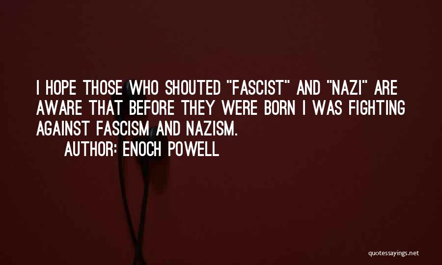 Fascism And Nazism Quotes By Enoch Powell