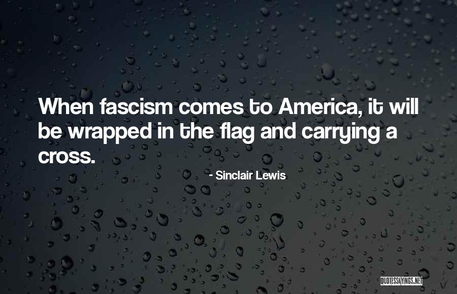 Fascism In America Quotes By Sinclair Lewis Fascism In America Quotes By Sinclair Lewis