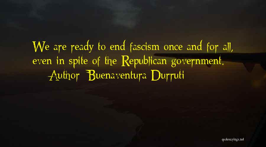 Fascism Quotes By Buenaventura Durruti