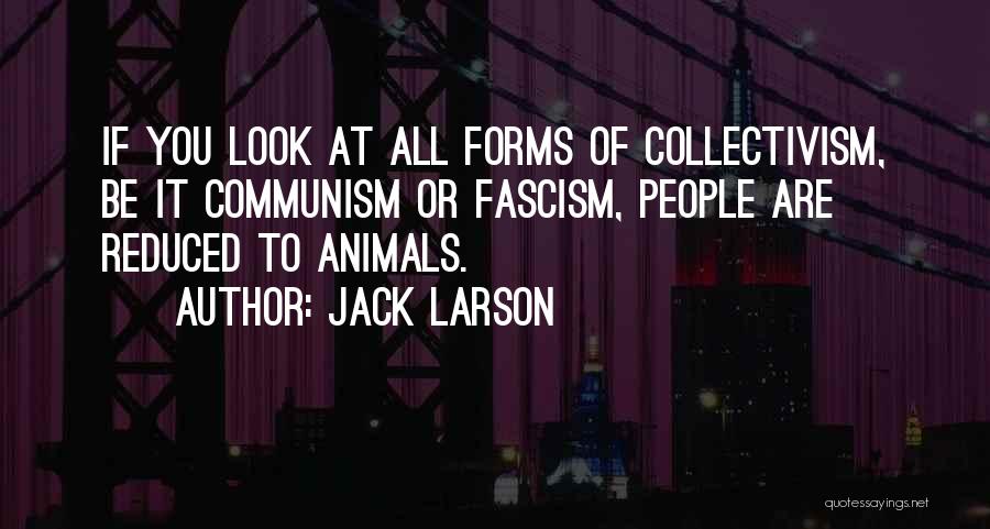 Fascism Quotes By Jack Larson