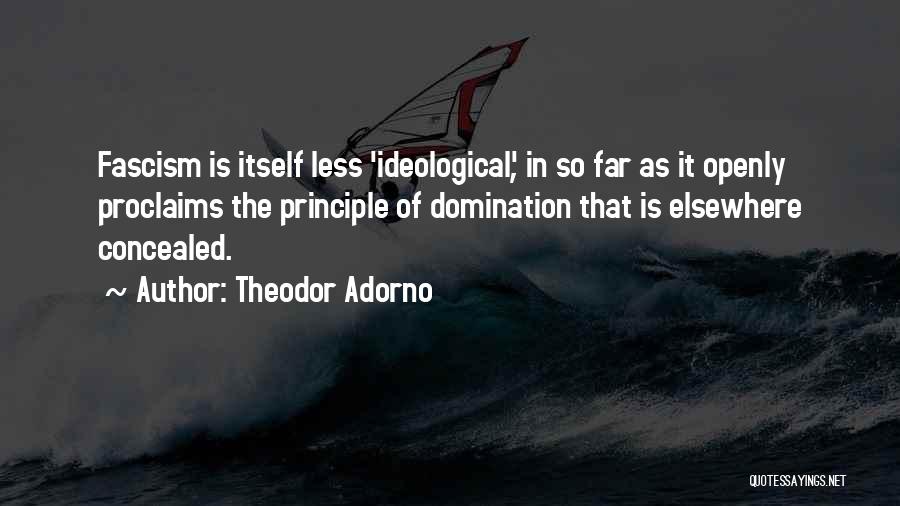Fascism Quotes By Theodor Adorno