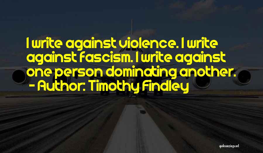 Fascism Quotes By Timothy Findley