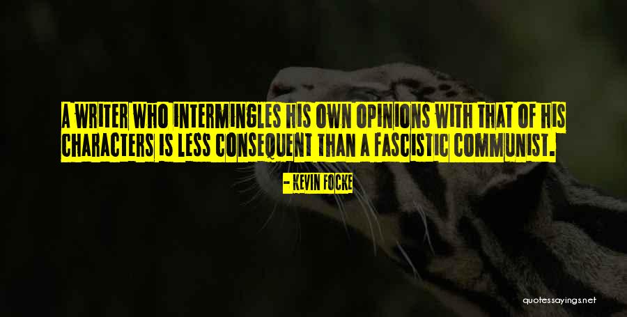 Fascistic Quotes By Kevin Focke Fascistic Quotes By Kevin Focke