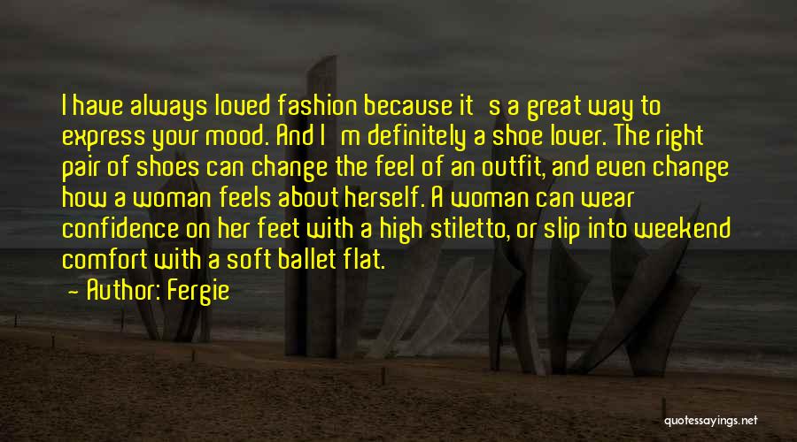 Fashion And Confidence Quotes By Fergie