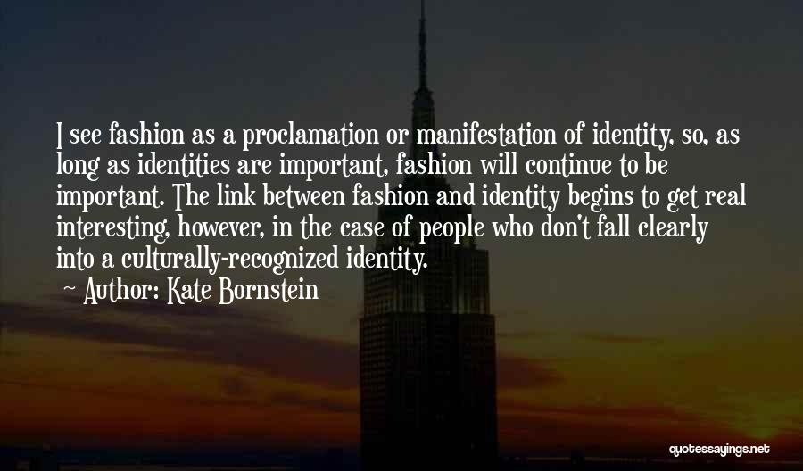 Fashion And Identity Quotes By Kate Bornstein