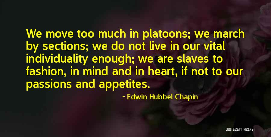 Fashion And Individuality Quotes By Edwin Hubbel Chapin Fashion And Individuality Quotes By Edwin Hubbel Chapin