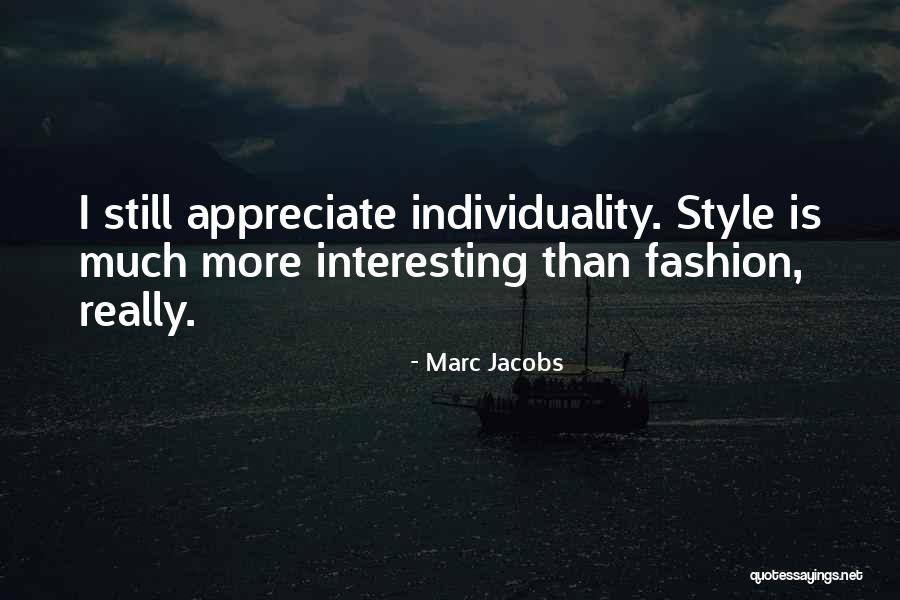 Fashion And Individuality Quotes By Marc Jacobs Fashion And Individuality Quotes By Marc Jacobs