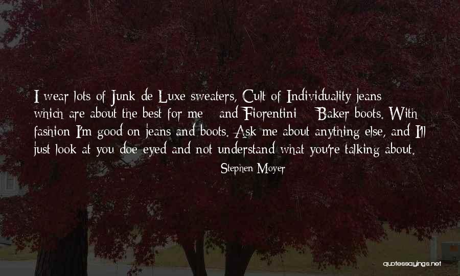 Fashion And Individuality Quotes By Stephen Moyer Fashion And Individuality Quotes By Stephen Moyer