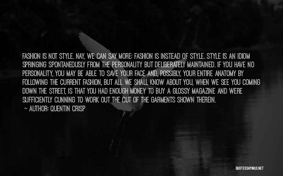 Fashion And Personality Quotes By Quentin Crisp